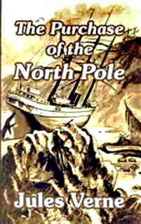 the purchase of the north pole - jules verne