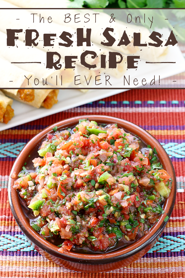 The BEST & Only Fresh Salsa Recipe You'll EVER Need in a bowl.