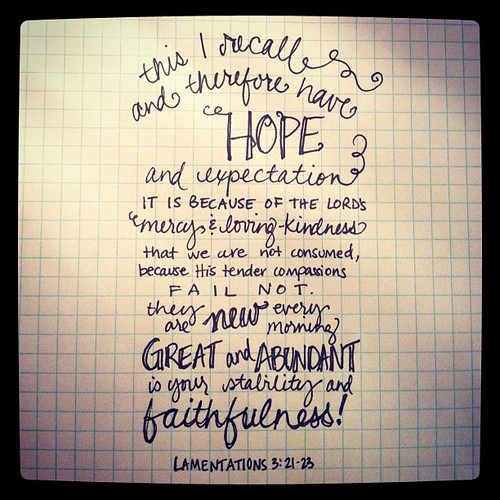 Lamentations 3:21-23 | andrea howey | Flickr