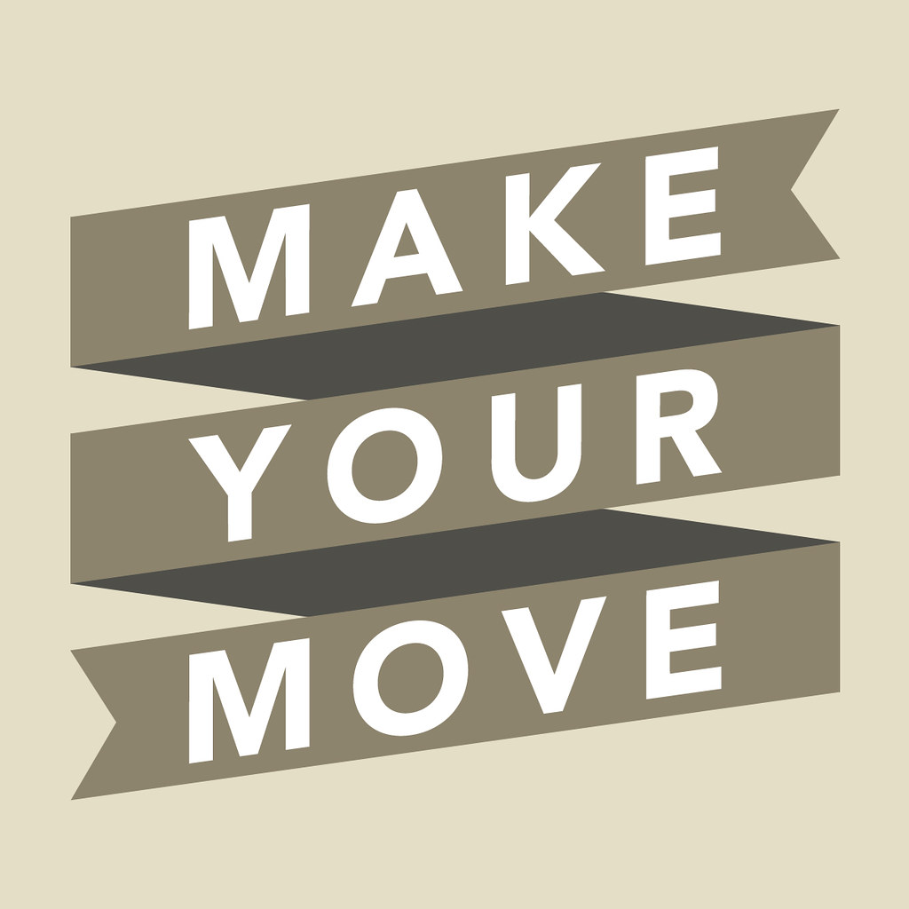 Make your move. Make a move надпись. Make your. Make your move Постер. This is your move