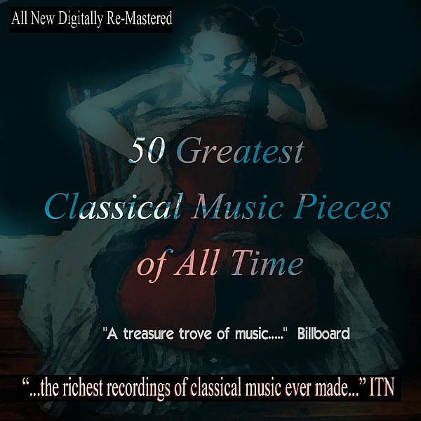 50 Greatest Classical Music Pieces Of All Time Various Art… | Flickr