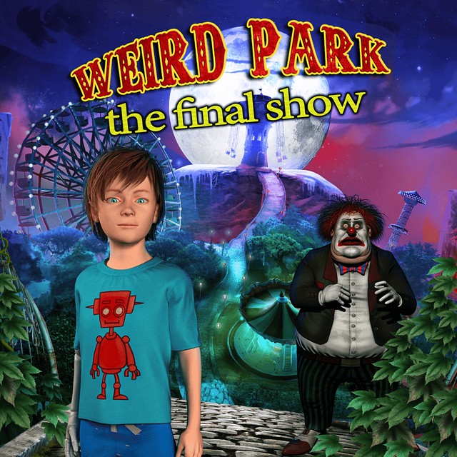 Weird Park The Final Show